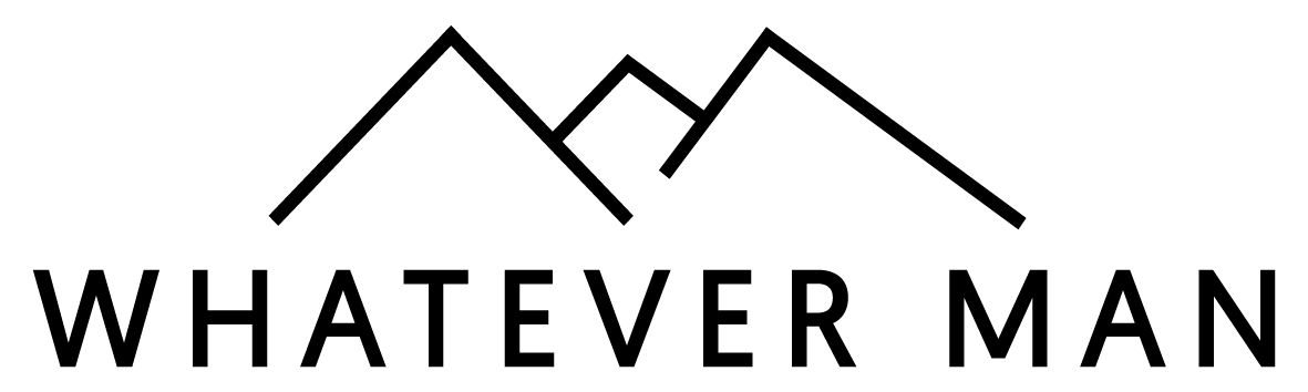 Whatever Man Whatever Man